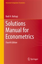 Badi H Baltagi, Badi H. Baltagi - Solutions Manual for Econometrics