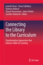Torres, Lynette Torres, Sharon Karasmanis, Caroline Ondracek, Janice Pinder, Fion Salisbury... - Connecting the Library to the Curriculum