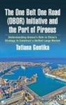 Tatiana Gontika, Tatiana Howard Gontika, Lawrence Howard - One Belt One Road (Obor) Initiative and the Port of Piraeus