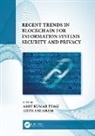 Ajith Abraham, Ajith Tyagi Abraham, Amit Kumar Tyagi, Amit Kumar Abraham Tyagi, Ajith Abraham, Amit Kumar Tyagi - Recent Trends in Blockchain for Information Systems Security and