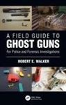 Robert E. Walker, Robert E. (Lee County Sheriff's Office Walker, Robert E. (Lee County Sheriff''s Office Walker, Walker Robert E. - Field Guide to Ghost Guns