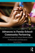 Amanda Arthur-Stanley, Rashida Banerjee, Gloria E Miller, Gloria E. Miller, Gloria E. Arthur-Stanley Miller - Advances in Family-School-Community Partnering