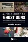 Robert E Walker, Robert E. Walker, Robert E. (Lee County Sheriff''s Office Walker, Walker Robert E. - Field Guide to Ghost Guns