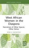 Rose A Sackeyfio, Rose A. Sackeyfio - West African Women in the Diaspora
