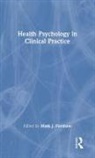 Mark Forshaw, Mark J. Forshaw, Mark Forshaw, Mark J. Forshaw, Forshaw Mark - Health Psychology in Clinical Practice