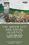 Isabelle Anguelovski, Isabelle Connolly Anguelovski, James J. T. Connolly, Isabelle Anguelovski, Anguelovski Isabelle, James J. T. Connolly - Green City and Social Injustice