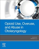 Li, Ryan J. Li, Ryan J. Li - Opioid Use, Overuse, and Abuse in Otolaryngology