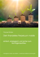 Thomas Richter - Dein finanzielles Perpetuum mobile