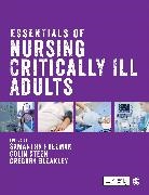 Gregory Bleakley, Samantha Freeman, Samantha Steen Freeman, Colin Steen - Essentials of Nursing Critically Ill Adults