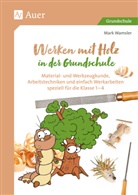 Mark Wamsler - Werken mit Holz in der Grundschule
