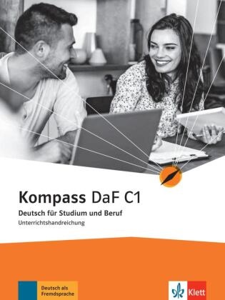 Veren Gilmozzi, Verena Gilmozzi, Ursula Poznanski, Hans Peter Richter, Ilse Sander - Kompass DaF C1 : Deutsch für Studium und Beruf : Unterrichtshandreichung