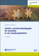 Sigrid Jüttemann, Adalber Ruschel, Adalbert Ruschel - Arbeits-und Berufspädagogik für Ausbilder in vier Handlungsfeldern