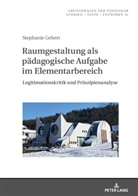 Stephanie Gebert - Raumgestaltung als pädagogische Aufgabe im Elementarbereich