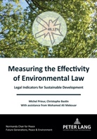 Christoph Bastin, Christophe Bastin, Al Mekouar, Ali Mekouar, Miche Prieur, Michel Prieur - Measuring the Effectivity of Environmental Law