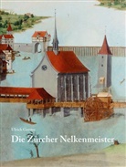 Ulrich Gerster, Charlotte Gutscher-Schmid, Ill, Gilde der Zürcher Nelkenmeister - Die Zürcher Nelkenmeister