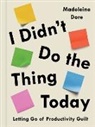 Madeleine Dore - I Didn't Do the Thing Today