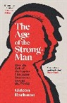 Gideon Rachman - The Age of The Strongman