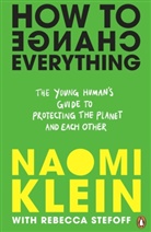Naomi Klein, Rebecca Stefoff - How To Change Everything