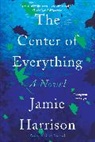 Jamie Harrison - The Center of Everything
