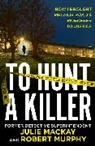 Julie Mackay, Julie McKay, Rob Murphy, Robert Murphy, Murphy Robert - To Hunt a Killer