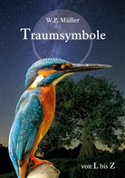 W P Müller, W. P. Müller, Willy Peter Müller - Traumsymbole von. L bis Z