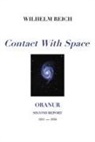 Wilhelm Reich - Contact With Space: Oranur; Second Report 1951 - 1956