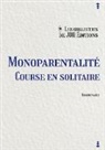 Anna Belle, Martial Bessou, Malo de Braquilanges, Oriane de Virseen, Cécile Ducomte, Coralie Griso... - Monoparentalité, course en solitaire