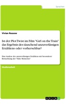 Vivian Rossow - Ist der Plot Twist im Film "Girl on the Train" das Ergebnis des täuschend unzuverlässigen Erzählens oder vorhersehbar?