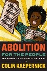 Colin Kaepernick, Colin Rand Kaepernick, Kaepernick Colin - Abolition for the People