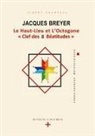 Albert Champeau, Editions de La Croix Bénite - Jacques Breyer . Le Haut-Lieu et l'Octogone, Clef des 8 Béatitudes