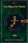 Oscar Schwebel - Los Hijos de Numo.: Libro 1. Volume 1