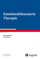Lars Auszra, Imk Herrmann, Imke Herrmann, Imke R Herrmann - Fortschritte der Psychotherapie: Emotionsfokussierte Therapie