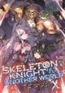 Ennki Hakari, Keg, Keg - Skeleton Knight in Another World (Light Novel) Vol. 10