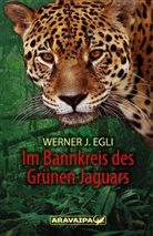 Werner J Egli, Werner J. Egli - Im Bannkreis des Grünen Jaguars