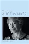 Thadious M Davis, Thadious M. Davis - Understanding Alice Walker