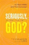 Tom Corcoran, Michael White - Seriously, God?