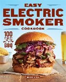 Marc Gill - Easy Electric Smoker Cookbook