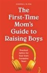 Jennifer L W Fink, Jennifer L. W. Fink - The First-Time Mom's Guide to Raising Boys