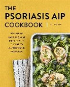 Chelsea Lye, Chelsea Lye RNT RYT - The Psoriasis AIP Cookbook