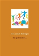 Cédric Menard - Mon carnet diététique : le sport et moi...