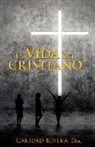 Caridad Rivera Dra - "La Vida del Cristiano"