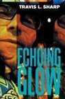 Travis L. Sharp - Echoing Glow