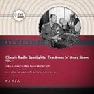 Black Eye Entertainment, A. Full Cast - Classic Radio Spotlight: The Amos 'n' Andy Show, Vol. 1 Lib/E (Hörbuch)