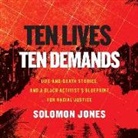 Ten Lives, Ten Demands: Life and Death Stories, and a Black Activist's Blueprint for Racial Justice (Audio book)