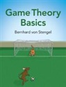 Bernhard von Stengel, Bernhard von Stengel, Bernhard (London School of Economics Von Stengel, Bernhard (London School of Economics and Political Science) von Stengel - Game Theory Basics