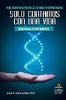 Jaime R. Carlo Casellas - Solo Contamos con Una Vida: Cómo Vivirla Sin Sufrimiento: Para Lograr una Vida Feliz, Calmada y Autorreflexiva