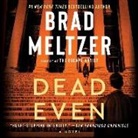Brad Meltzer, Scott Brick - Dead Even (Hörbuch)