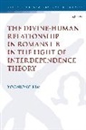 Yoonjong Kim, Chris Keith - The Divine Human Relationship in Romans 1 8 in the Light of