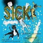Isaac Cronin, Elizabeth Riley, Rohitash Rao - Sick: A Disturbing Dictionary for Turbulent Times