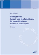 Karste Beck, Karsten Beck, Michael Wachtler - Trainingsmodul Handels- und Gesellschaftsrecht für Industriekaufleute